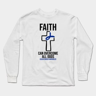 Colon Cancer Awareness - Faith Can Overcome All Odds Long Sleeve T-Shirt